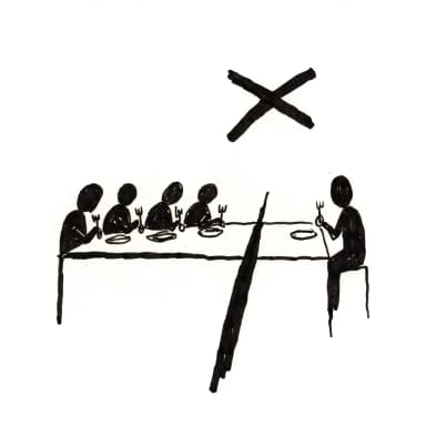 Hand-drawn marker illustration: a family eats at one end of a table; a lone figure with an empty plate sits at the other end, separated by a heavy drawn line, with a bold X above the gap.